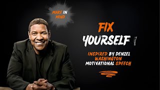 Denzel Washington's SHOCKING Truth About Fixing Yourself ! |Motivational speech by denzel washington
