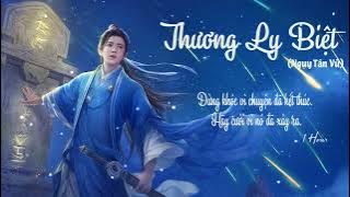 Thương Ly Biệt(伤离别) - 1 Hour - Ngụy Tân Vũ(魏新雨) - Nhạc Trung Quốc Hay - Liên Hoa