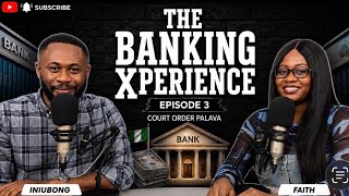 The Bank vs The Customer with a Court Order | BANKING EXPERIENCE EP3