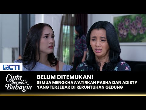 SEMUA KHAWATIR! Pasha &amp; Adisty Tak Kunjung Ditemukan | CINTA BERAKHIR BAHAGIA | Eps.41 (2/2)