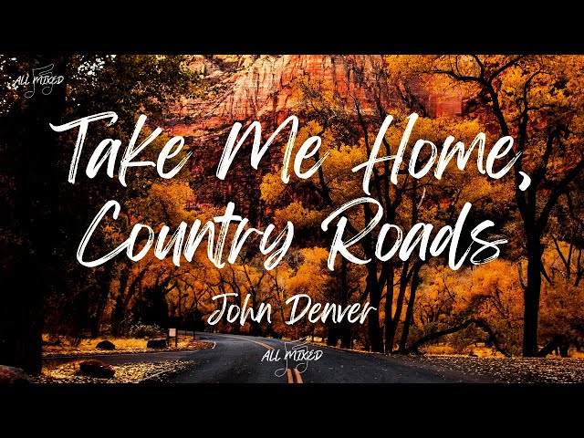 John Denver - Take Me Home, Country Roads (Lyrics) class=