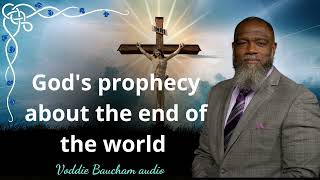 God's prophecy about the end of the world   Voddie Baucham