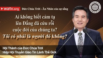 Đức Chúa Trời - Ân Nhân của sự sống 【Hội Thánh Đức Chúa Trời Mẹ】