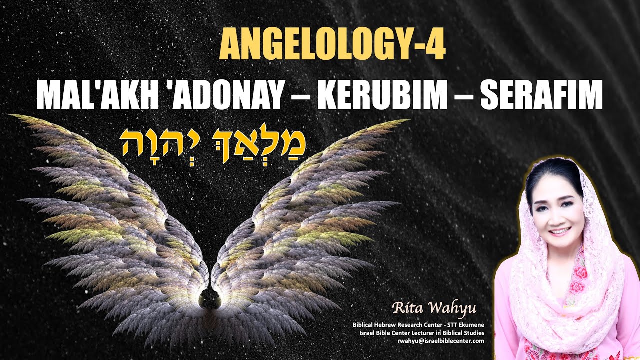 MAL'AKH ADONAY; KERUBIM & SERAFIM (Angelology-04)
