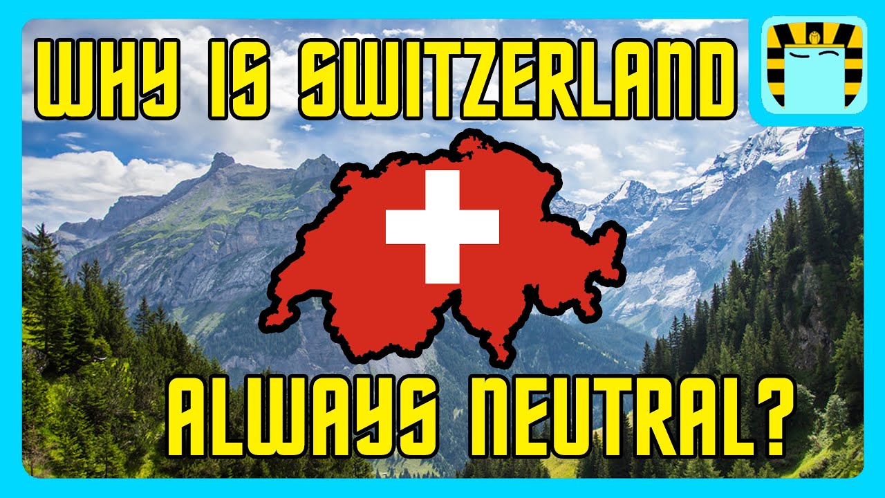 Why Is Switzerland Always Neutral Youtube