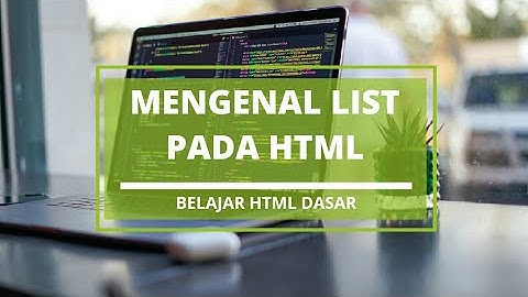 HTML Dasar  : Mengenal Tag List pada HTML