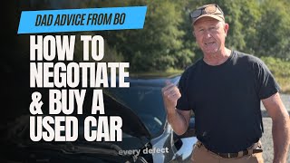 How to negotiate & buy a used car. Love, Dad
