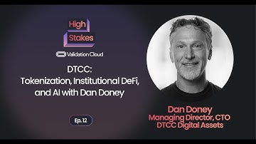 DTCC: Tokenization, Institutional DeFi, and AI with Dan Doney