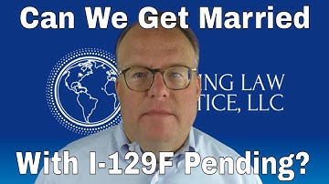 Can I Marry My Fiance While My I-129F is Pending?