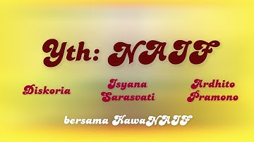 Diskoria, Isyana Sarasvati, Ardhito Pramono (feat. KawaNAIF) — Yth: NAIF (Lyrics Video)