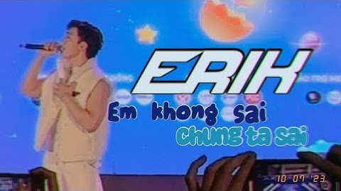 Fancam] ERIK - Em Không Sai, Chúng Ta Sai live tại trường PTIT Hà Nội 061023 #erik #gamebroken