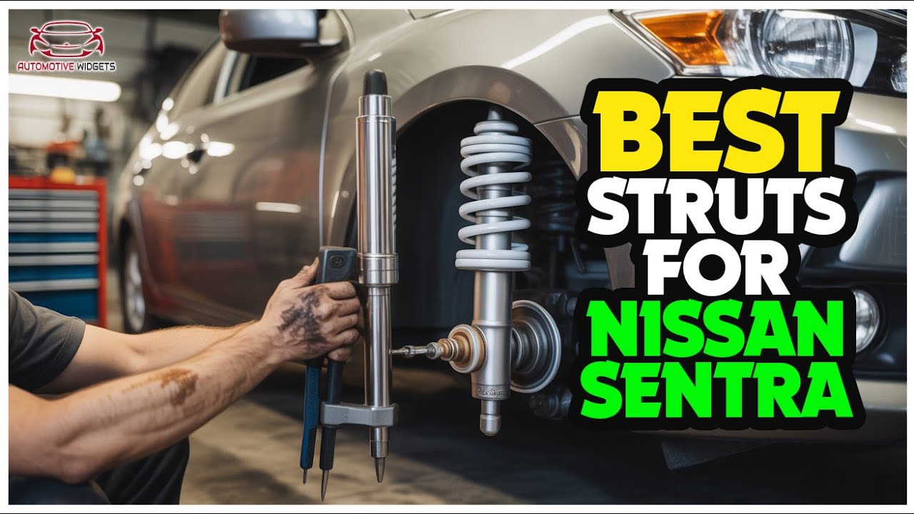 🚗Top 5: Best Struts For Nissan Sentra | Replace Struts And Shocks Cost ...