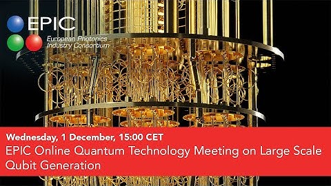 EPIC Online Quantum Technology Meeting on Large Scale Qubit Generation