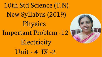 T.N.Samacheer 10th std Science | Physics | Important Problem-12 | Electricity Unit-4, IX - 2.