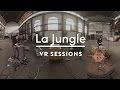 La Jungle - Cold (Live 360°) by "VR Sessions"