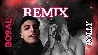 @bo9al  x @Dollypran  - ( REMIX )