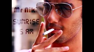Mr Nik - Sunrise 5 Am
