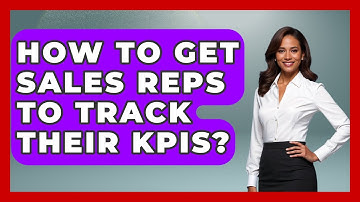 How To Get Sales Reps To Track Their KPIs? - Sales Pro Blueprint