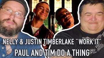 Nelly Ft. Justin Timberlake "Work It" (First Reaction) - Paul And Tim Do A Thing