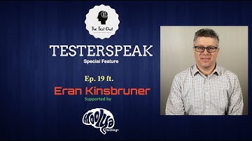 TesterSpeak Special Feature Ep.19 ft. Eran Kinsbruner