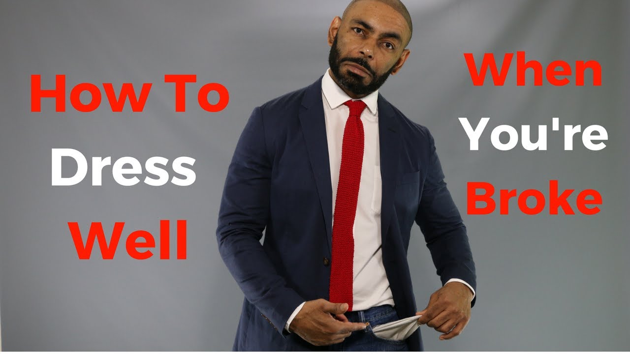 How To Dress Well When You're Broke ( 10 Tips! ) - YouTube