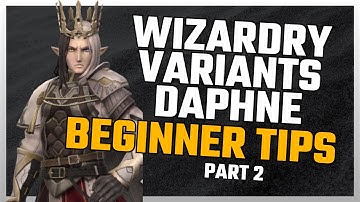 What I Wish I Knew When I Started – Wizardry Variants Daphne (Part 2)