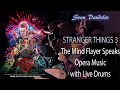 Stranger Things 3 - The Mind Flayer Speaks Opera Music with Live Drums