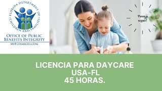 Licencia de cuidado de niños ? - Como obtenerla? 45hrs.
