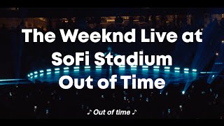 The Weeknd Live at SoFi Stadium 2023 - Out of Time 🇨‌🇨‌