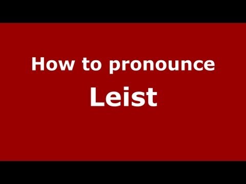 How to Pronounce Leist - PronounceNames.com