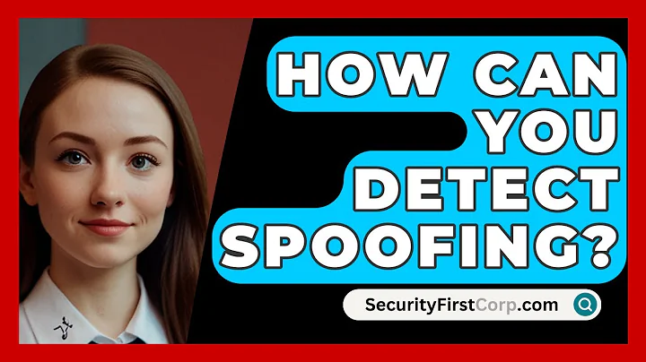 How Can You Detect Spoofing? - SecurityFirstCorp.com