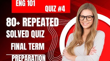 ENG101 Quiz 4 Solution 2023 / ENG 101 Quiz 4 Solution Semester Fall 2022 / Final Term Preparation |