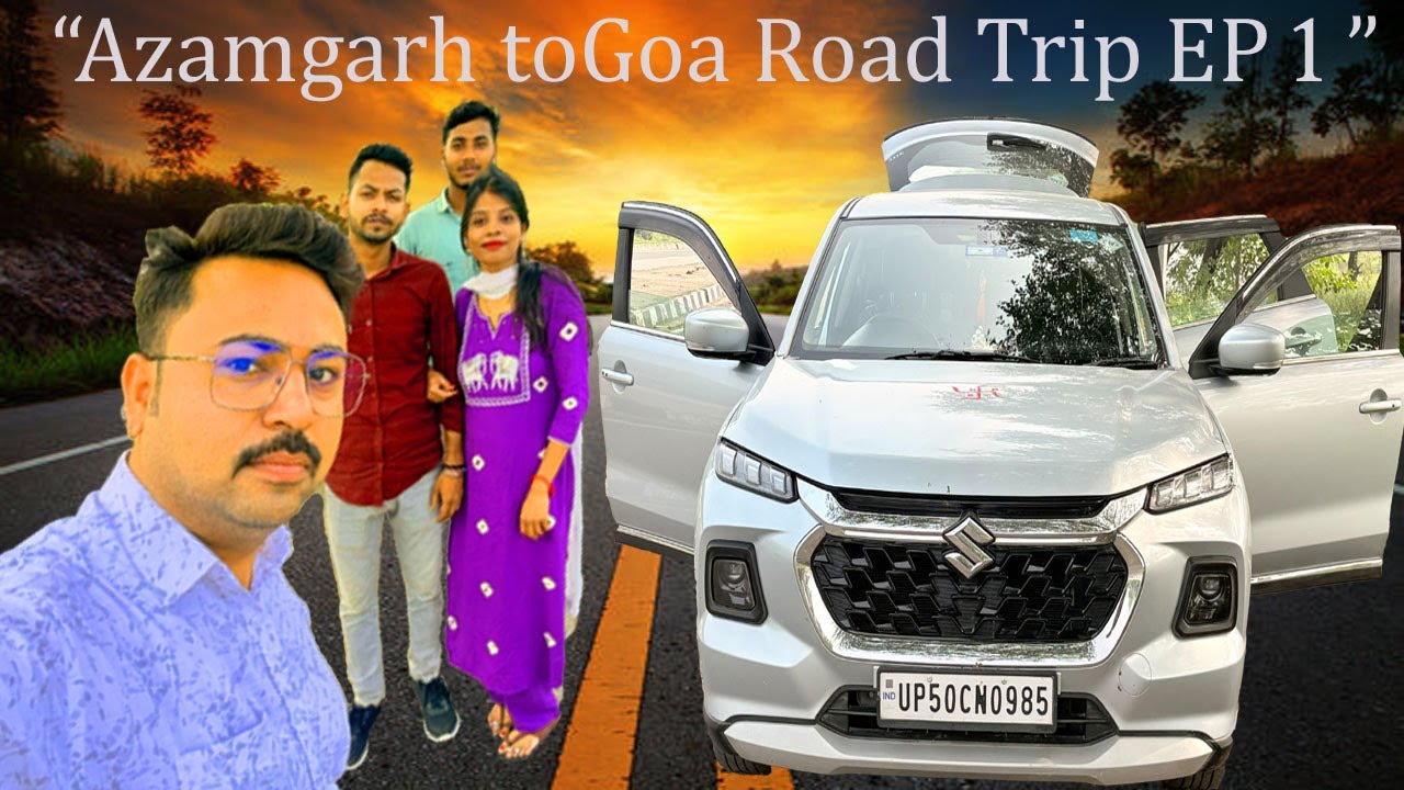 Azamgarh to Goa Road Trip EP1 | Grand Vitara | Azamgarh to Nagpur Full Drive Vlog