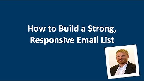 How to Build a Strong, Responsive Email List