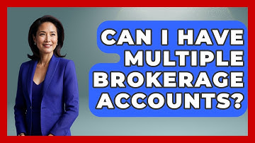 Can I Have Multiple Brokerage Accounts? - Consumer Laws For You