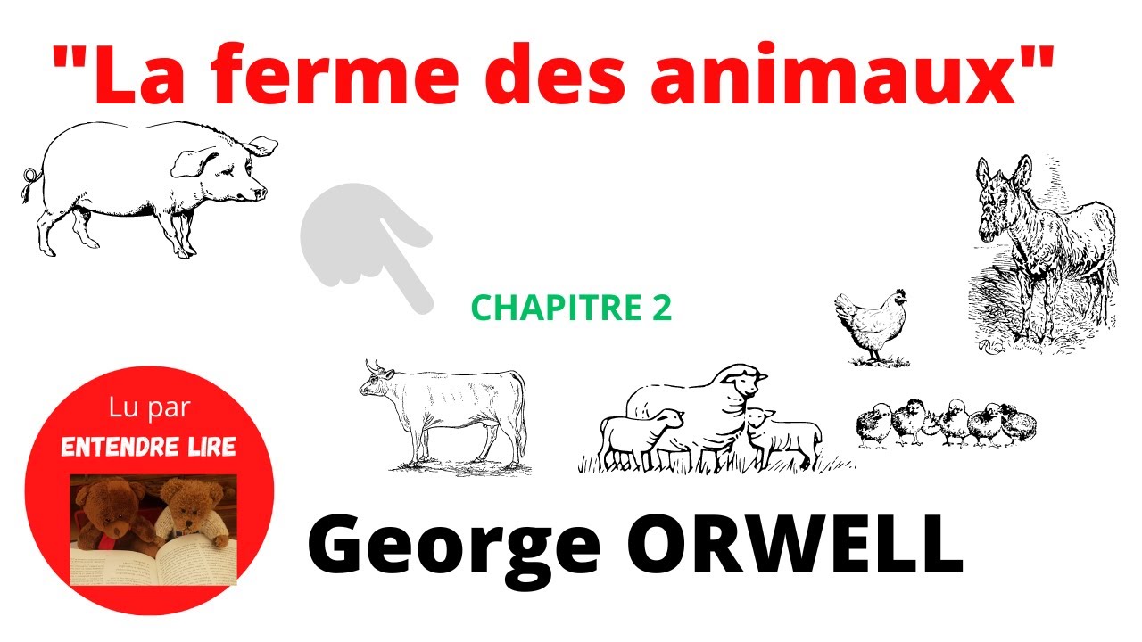 La Ferme des animaux » Chapitre 2 - George Orwell 1945 