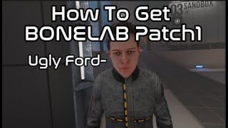 HOW TO GET BONELAB PATCH1 !!!