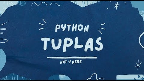 TUPLAS PYTHON   - NAT - REBE