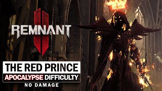 The Red Prince Boss Fight (Apocalypse Difficulty / No Damage) [Remnant 2]