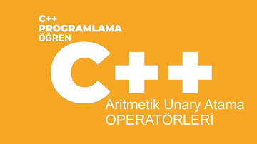 C++ Dersleri -Operatörler C++ Dersleri Sıfırdan (Aritmetik Unary Atama) (C++ ve Arduino Dersleri)