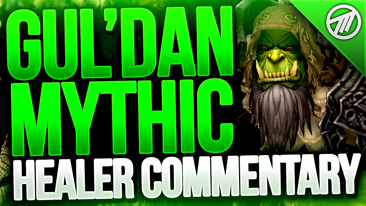 Gul'dan Mythic Healer Commentary / Guide