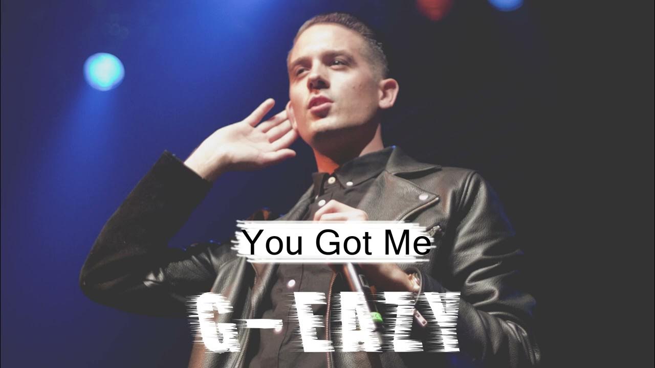 G Eazy You Got Me Free Download G Eazy - You Got Me - YouTube