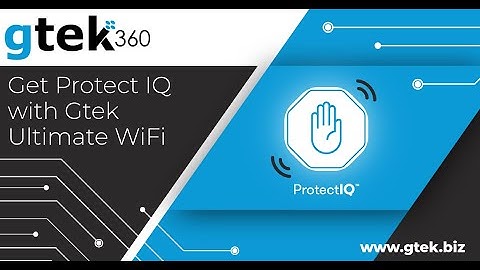 Get Protect IQ with Gtek Ultimate Wifi!