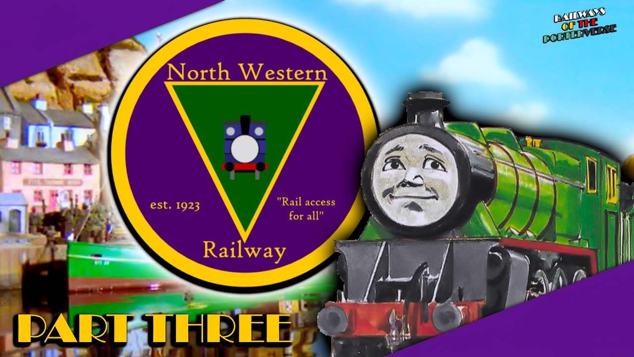 The COMPLETE History of the North Western Railway (PART THREE) — Railways of the Porterverse