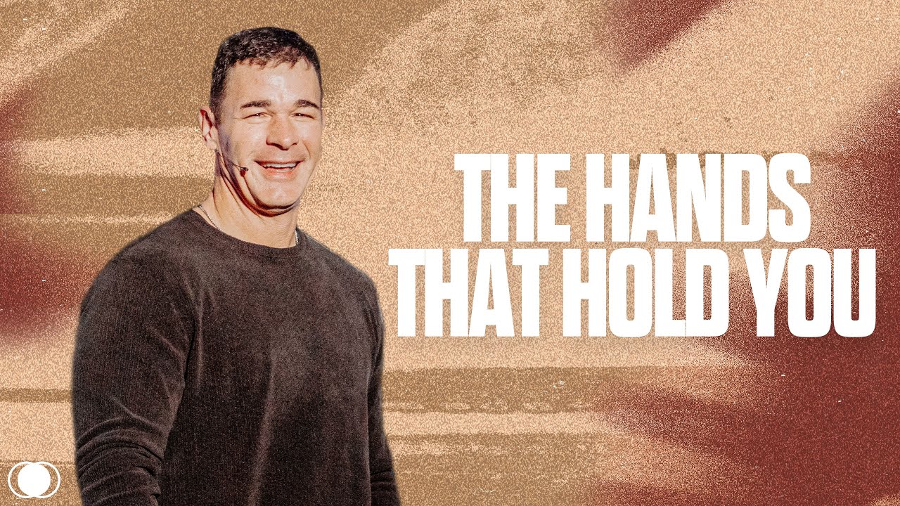 The Hands that Hold You | Lead Pastor Dr. Jon Lepinski | The Gathering Message