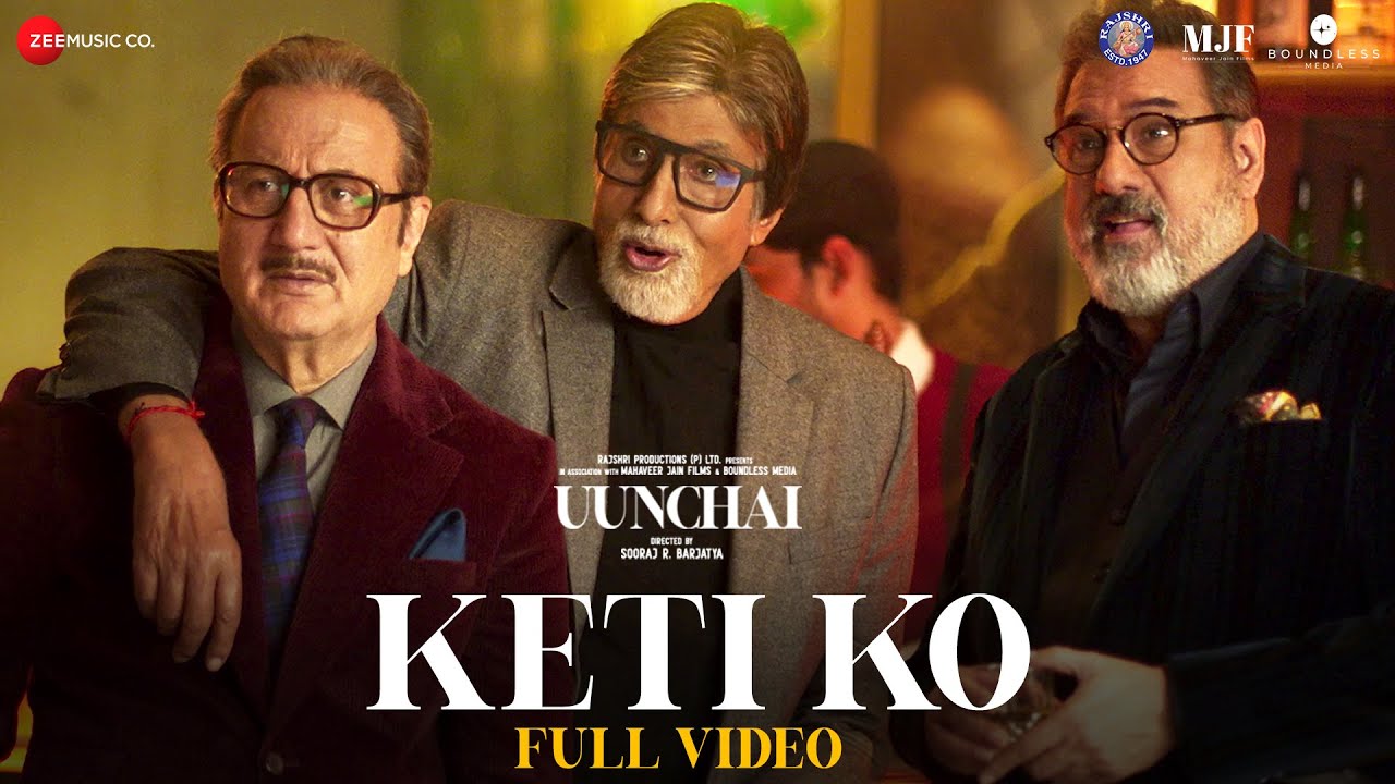 Watch Keti Ko - Full Video | Uunchai | Amitabh Bachchan, Anupam K, Boman I, Danny| Nakash, Amit T, Irshad on YouTube Watch Keti Ko - Full Video | Uunchai | Amitabh Bachchan, Anupam K, Boman I, Danny| Nakash, Amit T, Irshad on YouTube