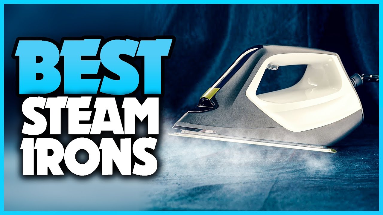 Best Steam Irons 2022 Top 5 Best Steam Irons For Clothes Review YouTube