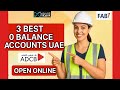 Top 3 Zero Balance Bank Accounts in UAE To Open Online 2025 | o Balance Account in UAE