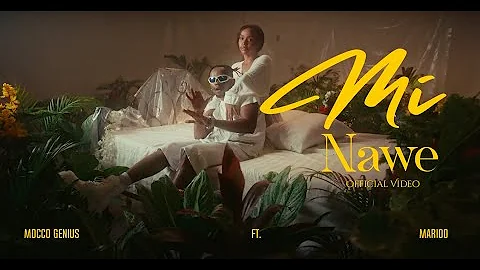 Mocco Genius feat Marioo - Mi Nawe (Official Music Video)