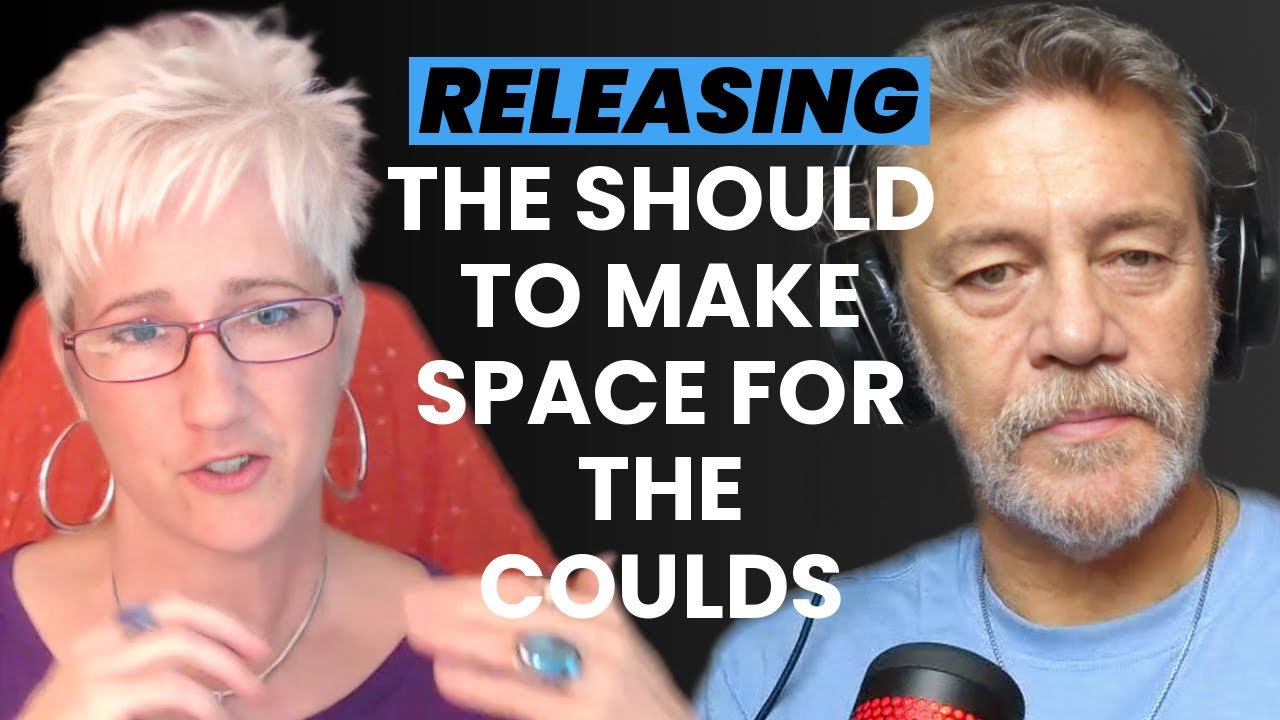 Releasing the "Should" to Make Space for the "Coulds"